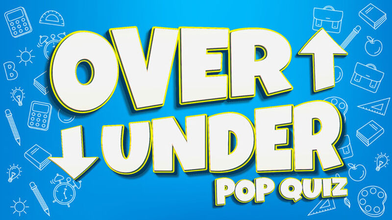 Over Under Pop Quiz